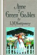 Anne of Green Gables by L. M Montgomery