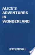 Book cover of Alice's Adventures in Wonderland