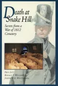 Death at Snake Hill: Secrets from a War of 1812 Cemetery