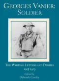 Georges Vanier, Soldier : The Wartime Letters and Diaries, 1915-1919