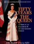 Fifty Years Our Queen: A Tribute to the Queen on Her Golden Jubilee