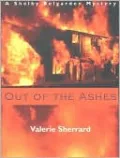 Out of the Ashes (Shelby Belgarden Series)