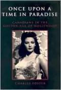 Once upon a Time in Paradise: Canadians in the Golden Age of Hollywood