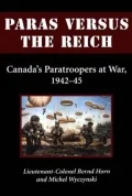Paras Versus the Reich : Canada's Paratroopers at War, 1942-45
