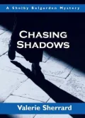 Chasing Shadows (Shelby Belgarden Series)