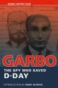 Garbo : The Spy Who Saved D-Day: A Secret History Files book from the National Archives