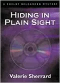 Hiding in Plain Sight (Shelby Belgarden Series)