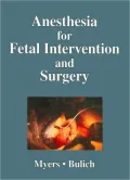 Anesthesia for Fetal Intervention and Surgery