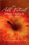 All Natural Allergy Cookbook: Dairy-Free, Gluten-F