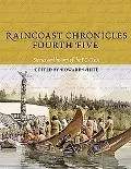 Raincoast Chronicles Fourth Five Stories and History of the BC coast from Raincoast Chronicl...