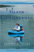 Island Fly Fisherman: Vancouver Island