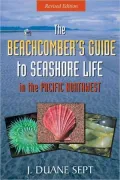 Beachcomber's Guide to Seashore Life in the Pacific Northwest