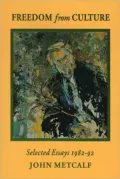 Freedom from Culture : Selected Essays, 1982-92