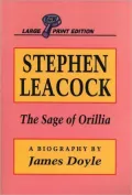 Stephen Leacock : The Sage of Orillia
