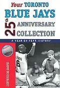 Blue Jays 25th Anniversary Collection A Year-By-Year History