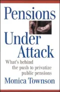 Pensions under Attack: What's Behind the Push to Privatize Public Pensions