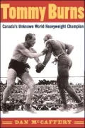 Tommy Burns: Canada's Unknown World Heavyweight Champion