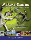 Make-a-saurus: My Life with Raptors and Other Dinosaurs