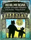 Hear My Roar: A Story of Family Violence