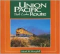 Union Pacific : Salt Lake Route