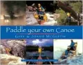 Paddle Your Own Canoe: An Illustrated Guide to the Art of Canoeing