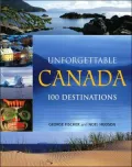 Unforgettable Canada: 100 Destinations