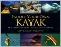 Paddle Your Own Kayak: An Illustrated Guide to the Art of Kayaking