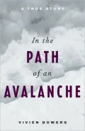 In the Path of an Avalanche: A True Story