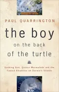 Boy on the Back of the Turtle: Seeking God, Quince Marmalade, and the Fabled Albatross on Darwin's Islands