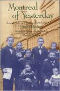 Montreal of Yesterday: Jewish Life in Montreal 1900-1920