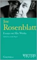 Joe Rosenblatt: Essays on His Works