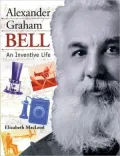 Alexander Graham Bell: An Inventive Life