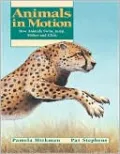 Animals in Motion: How Animals Swim, Jump, Slither and Glide