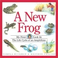 A New Frog: The Life Cycle of an Amphibian