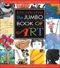 The Jumbo Book of Art: An Artistic Adventure from the Avenue Road Arts School