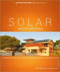 Solar Water Heating: A Comprehensive Guide to Solar Water and Space Heating Systems