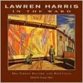 Lawren Harris: In the Ward: His Urban Poetry and Paintings