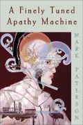 Finely Tuned Apathy Machine