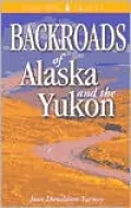 Backroads of Alaska and the Yukon