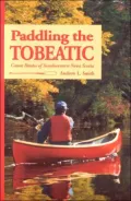 Paddling the Tobeatic: Canoe Routes of Southwestern Nova Scotia