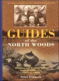 Guides of the North Woods: Hunting and Fishing Tales from Nova Scotia 1860-1960