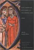 Love, Marriage and Family in the Middle Ages : A Reader