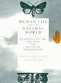 Human Life and the Natural World Readings in the History of Western Philosophy