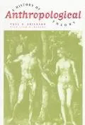 A History of Anthropological Theory