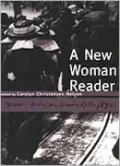 A New Woman Reader: Fiction, Articles and Drama of the 1890's