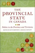 The Provincial State: Politics in Canada's Provinces and Territories