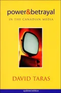 Power and Betrayal in the Canadian Media