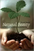 Natural Beauty : A Theory of Aesthetics Beyond the Arts