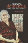 The Person in Dementia: A Study of Nursing Home Care in the US