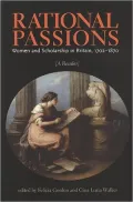 Rational Passions: Women and Scholarship in Britain, 1702-1870